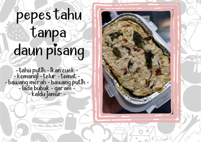 Resep Pepes Tahu Tanpa Daun Pisang Oleh Safitri Pipit Cookpad