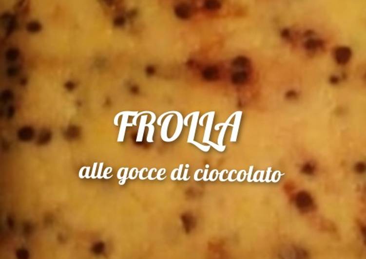 Frolla alle gocce di cioccolato