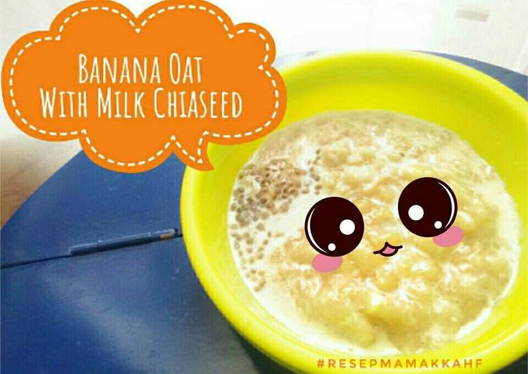 Resep: MPASI 7m-Banana Oat with Milk Chiaseed yang Nikmat