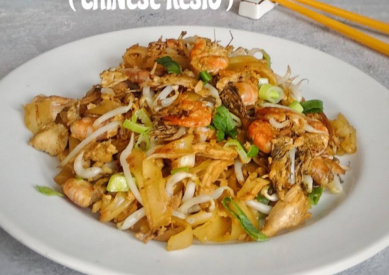 KWETIAU GORENG (CHINESE RESTO)