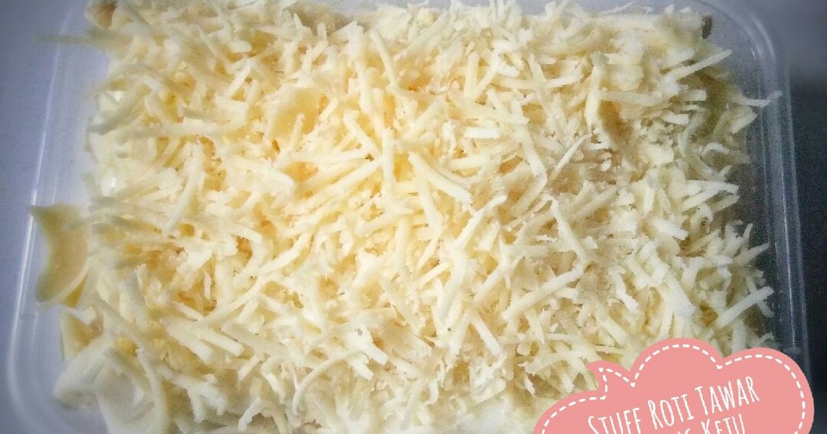 Resep Stuff Roti Tawar Topping Keju oleh Riyanti Humairah - Cookpad