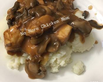 Ultimate Serving Recipe Easy chicken  mushrooms over mashed potatoes mycookbook Home Style