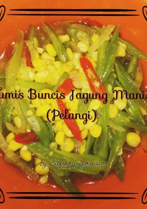 Foto resep Tumis Buncis Jagung Manis (Pelangi)