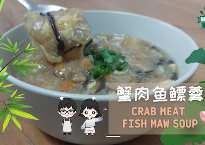 【蟹肉鱼鳔羹 Crab Meat Fish Maw Soup】酒楼名菜，佳节菜肴之一，吃了让人回味无穷！