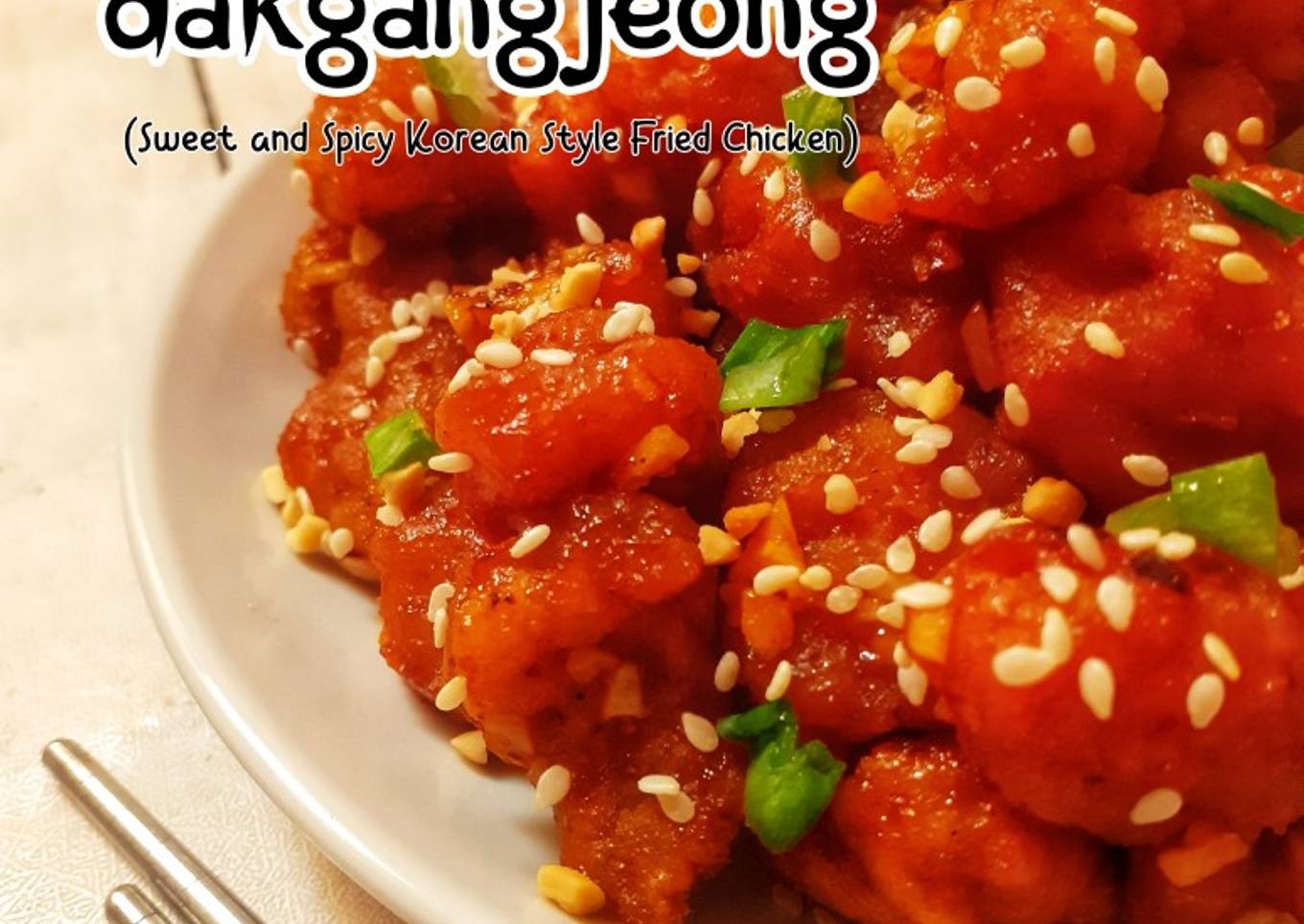 Dakgangjeong (Sweet & Spicy Korean Style Fried Chicken)