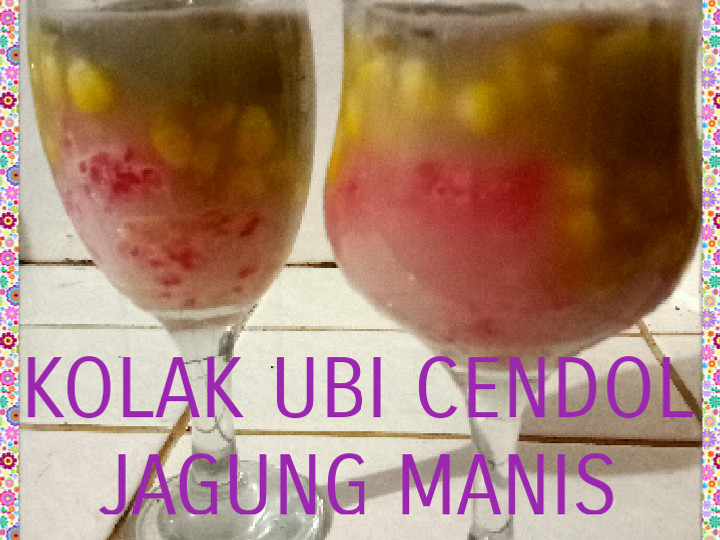Langkah Mudah untuk Membuat Kolak ubi cendol jagung manis Anti Gagal