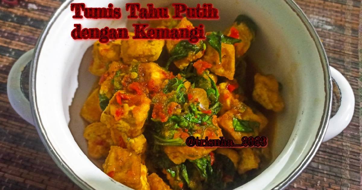 Resep Tumis Tahu Putih Dengan Kemangi Oleh Trisnha Cookpad