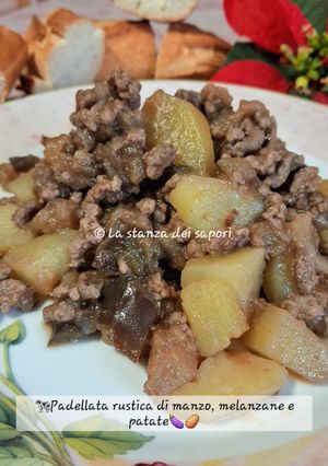 Foto di 🐄Padellata Rustica di Manzo, Melanzane e Patate🍆🥔