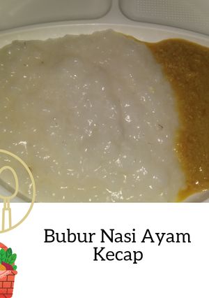 Foto resep MPASI 9+ Bubur Nasi Ayam Kecap