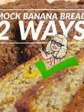 Mock🍌Banana 🍞 Bread • 2 Ways