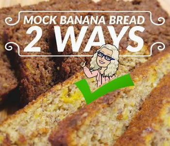 Easy Make Recipe MockBanana  Bread  2 Ways Home Style