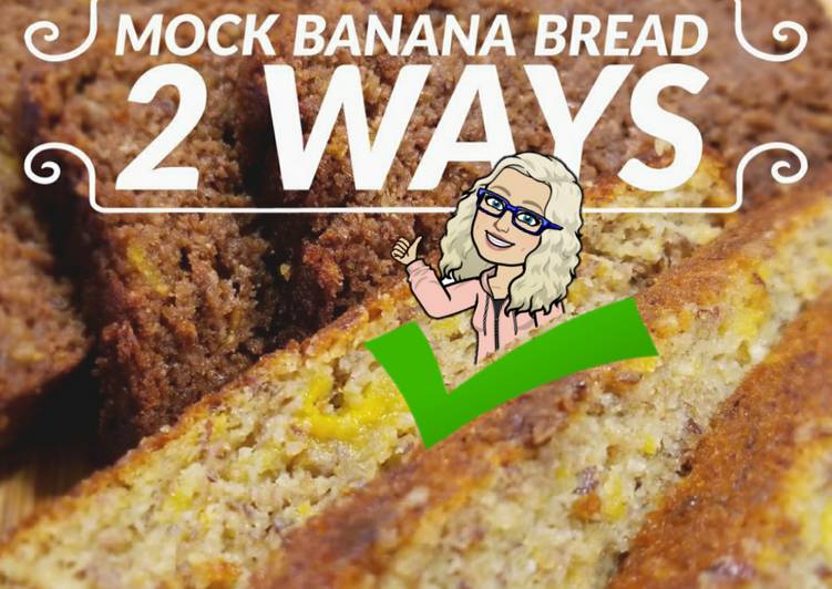 Recipe of Favorite Mock🍌Banana 🍞 Bread • 2 Ways