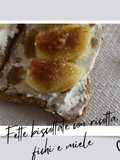 Fette biscottate con ricotta, fichi e miele