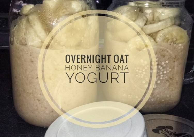 Resep Overnight Oat : Honey Banana Yogurt Anti Gagal