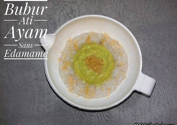 Cara termudah untuk Musim Gugur LezatBubur Ati Ayam Saus Edamame