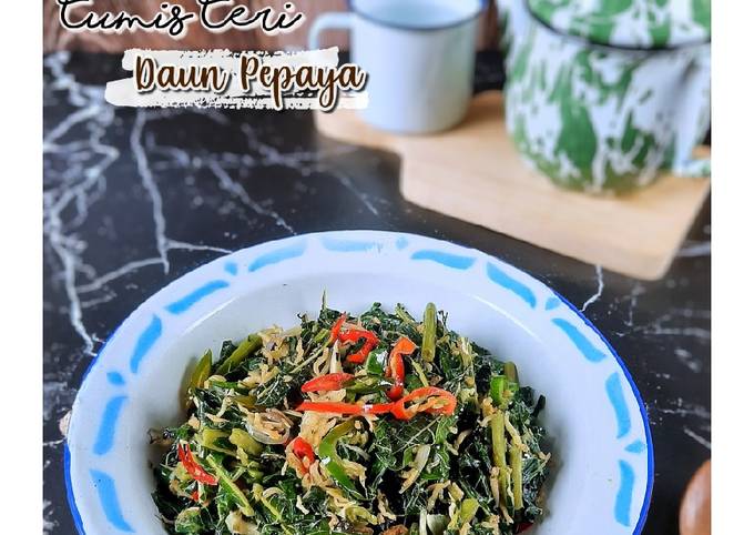 Resep 44. Tumis Teri Daun Pepaya Anti Gagal