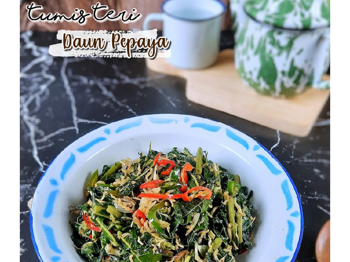Resep 44. Tumis Teri Daun Pepaya Anti Gagal