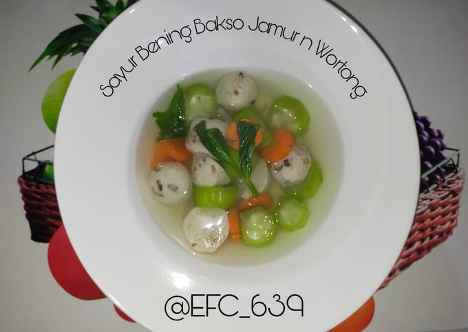 Resep Sayur Bening Bakso Jamur n Wortong (WORTel oyONG), Enak