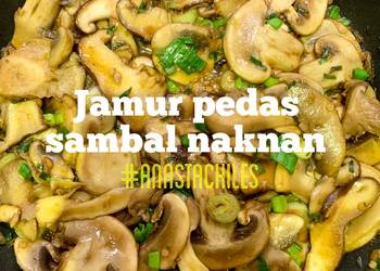 Resep Baru Jamur Pedas Sambal Naknan Enak Sederhana