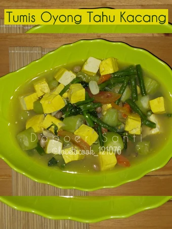 Cara Mudah Menyiapkan Resep Tumis Oyong Tahu Kacang yang Uenak Anti Ribet, Mantap