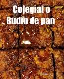 Colegial o budín de pan