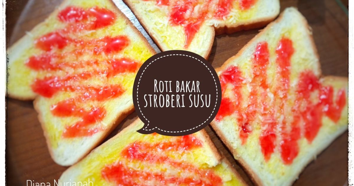 Resep roti bakar strawberry rumahan enak dan mudah - Cookpad