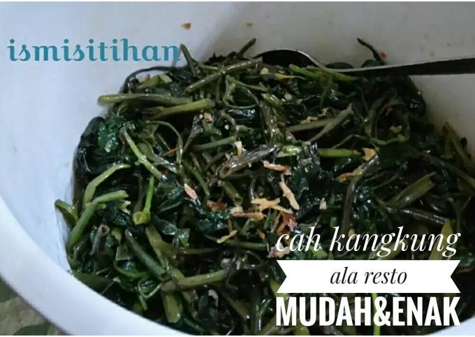 Resep Cah Kangkung ala Resto Mudah&amp;amp;Enak Anti Gagal