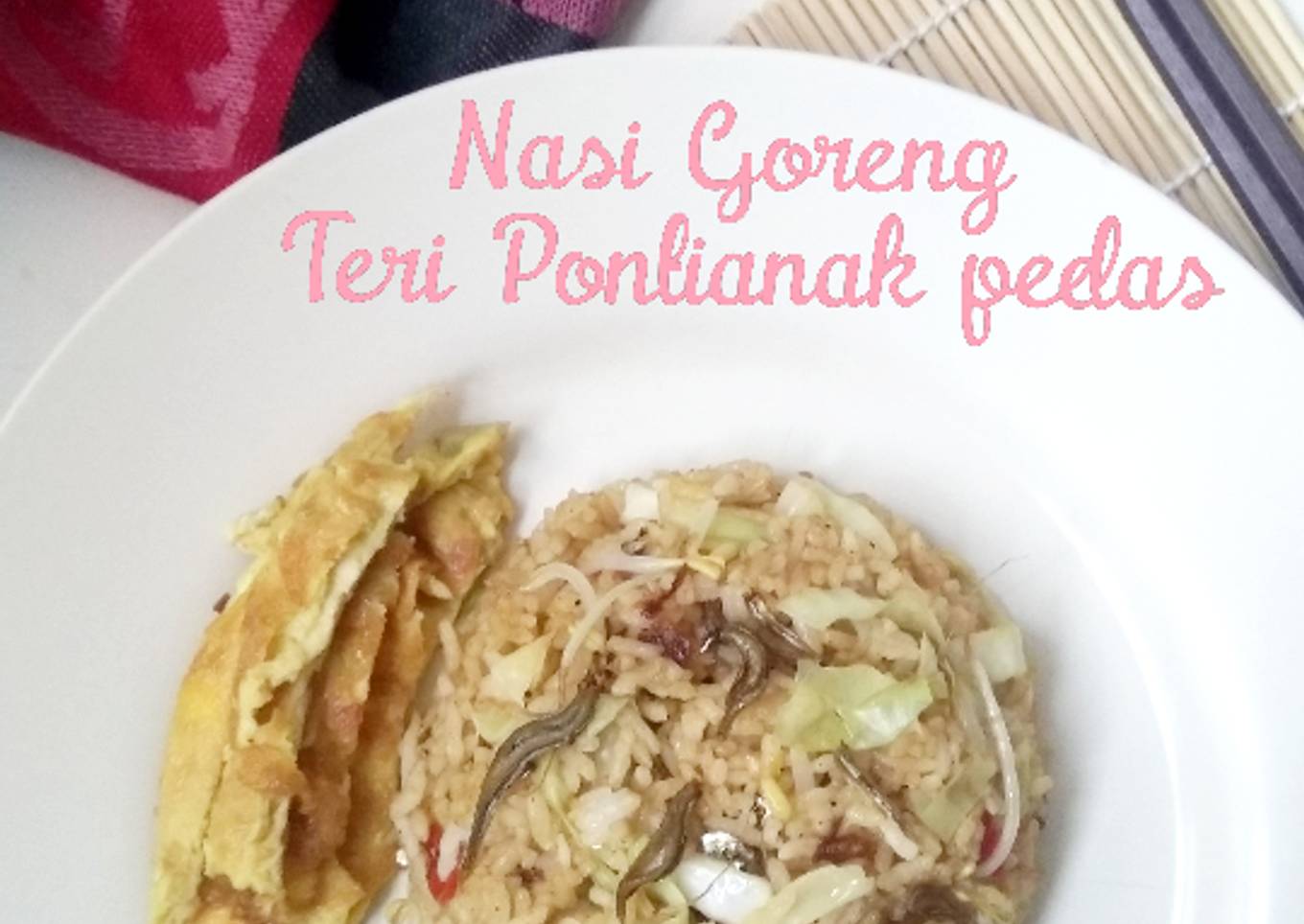 Resep Nasi Goreng Teri Pontianak pedas Anti Gagal