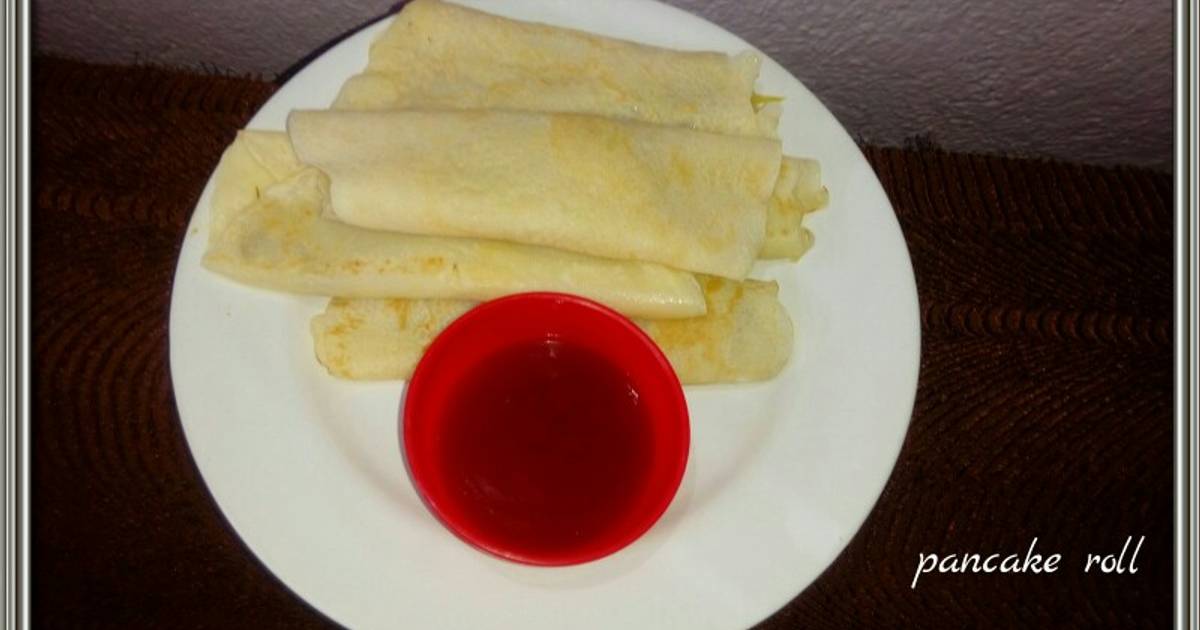 Pancake roll Recipe by Polly Basu Cookpad