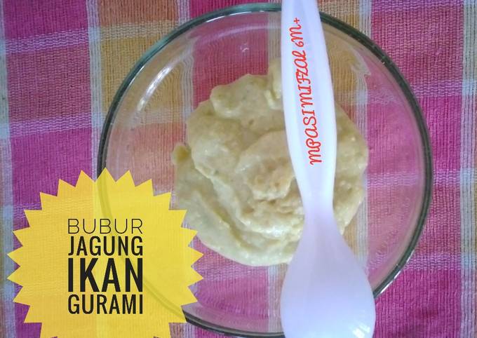 MPASI 6Month+ : Bubur jagung ikan gurami