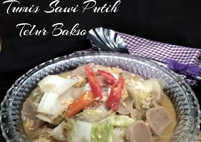 Cara bikin *Tumis Sawi Putih Telur Bakso* Cara bikin *Tumis Sawi Putih Telur Bakso*