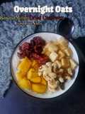 Overnight Oats (Banana, Mango, Dried Cranberry & Cashew Nuts)