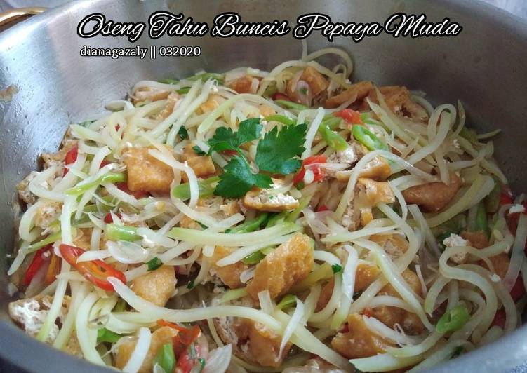 Resep Oseng Tahu Buncis Pepaya Muda Anti Gagal