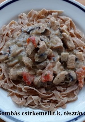 Gombás csirkemell t.k. tésztával - fogyis recept fotója