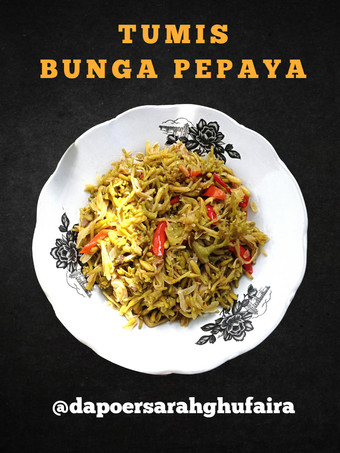Langkah Mudah untuk Menyiapkan Tumis Bunga Pepaya Anti Gagal