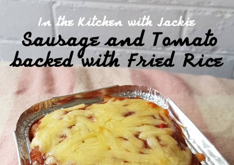 Langkah Mudah untuk Menyiapkan Sausage and Tomato Baked with Fried Rice yang Bikin Ngiler