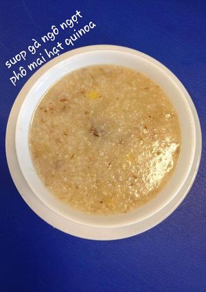 Hình của món SÚP gà ngô ngọt hạt quinoa.