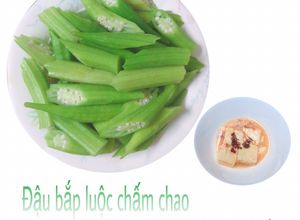 Hình của món Đậu bắp luộc chấm chao.