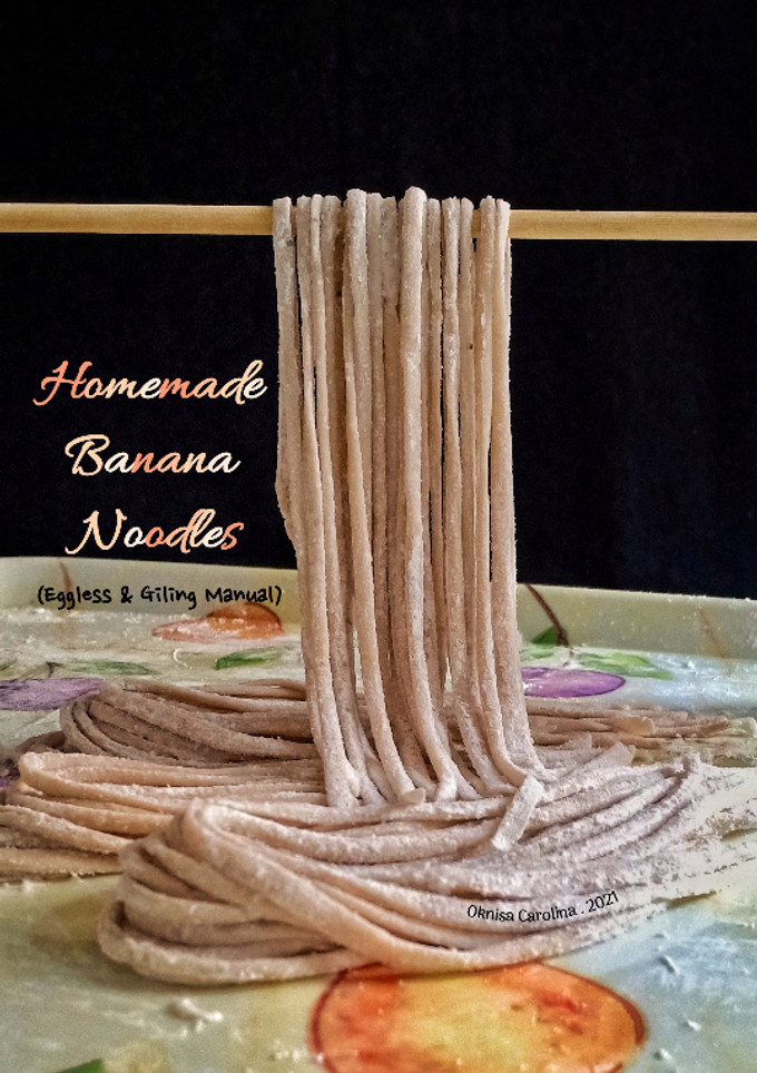 Foto resep Homemade Banana Noodles (Eggless & Giling Manual)