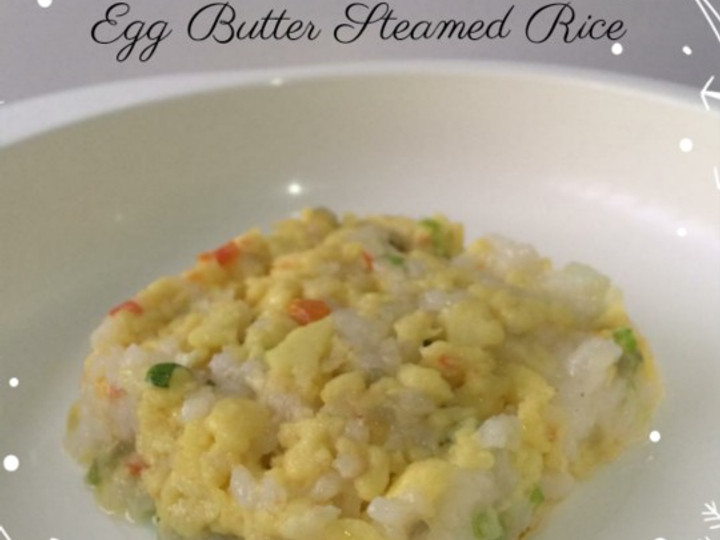 Resep Egg Butter Steamed Rice (Nasi tim telur mentega) MPASI 9+ yang Enak