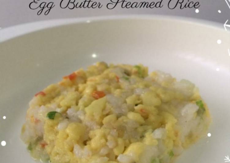 Langkah Mudah untuk Membuat Egg Butter Steamed Rice (Nasi tim telur mentega) MPASI 9+ Anti Gagal