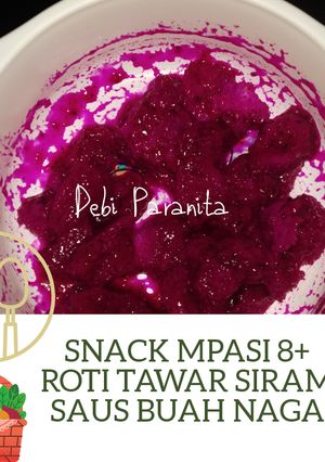 Foto resep Snack MPASI 8+ Roti tawar siram saus buah naga