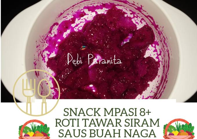 Standar Resep memasak Snack MPASI 8+ Roti tawar siram saus buah naga  enak