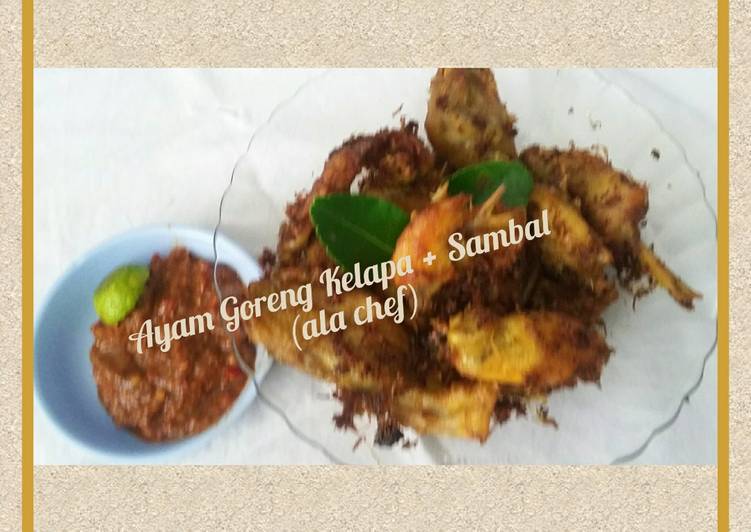 Resep Ayam Goreng Kelapa + Sambal (ala chef), Sempurna