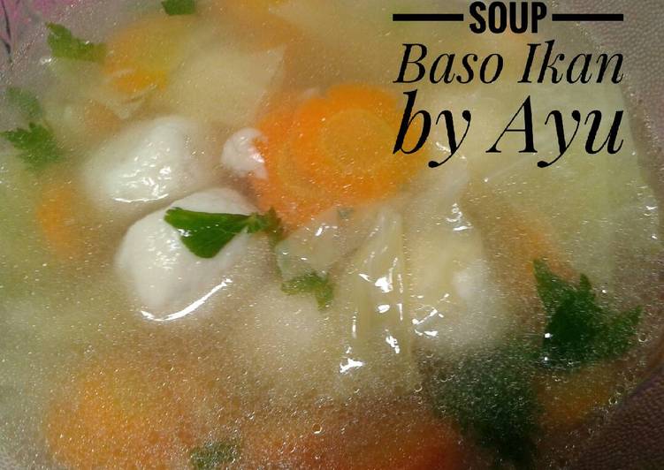 6 Resep: Soup Baso Ikan Enak yang Lezat!