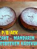 Doppel Cheesecake Mandarinen Johannisbeeren Käsekuchen Video