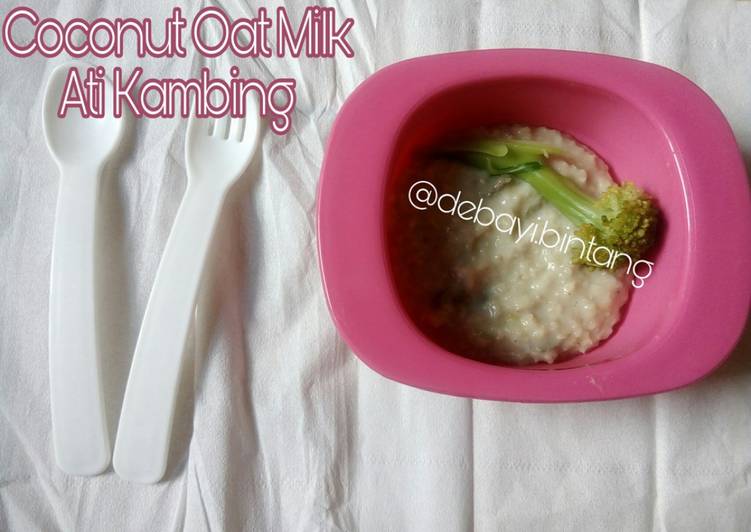 Coconut Milk Oat + Ati Kambing 🐂 (MPASI 6+)