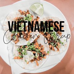 A picture of Fitness Recipe: Vietnamese Cuisine and Chicken Wrap [ONLY 20 MINUTES].