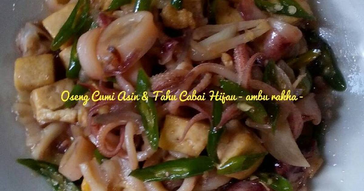 Resep Oseng Cumi Asin And Tahu Cabai Hijau Oleh Mama Rakha Cookpad