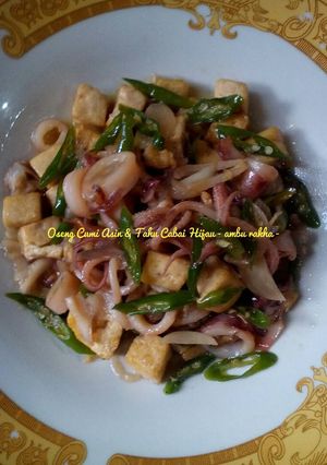 Foto resep Oseng Cumi Asin & Tahu Cabai Hijau